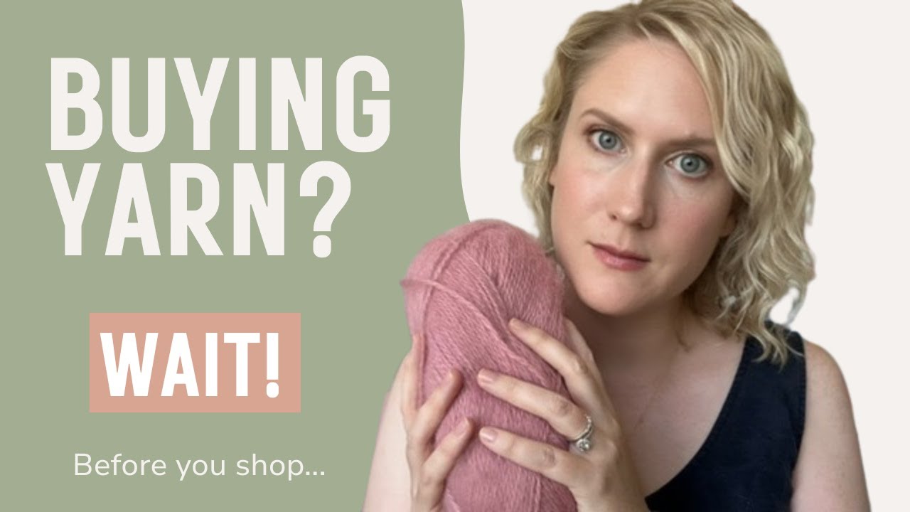Don’t Buy Yarn Until You Watch This! | Yarn Fibres, Weights & How to Choose the Right Yarn