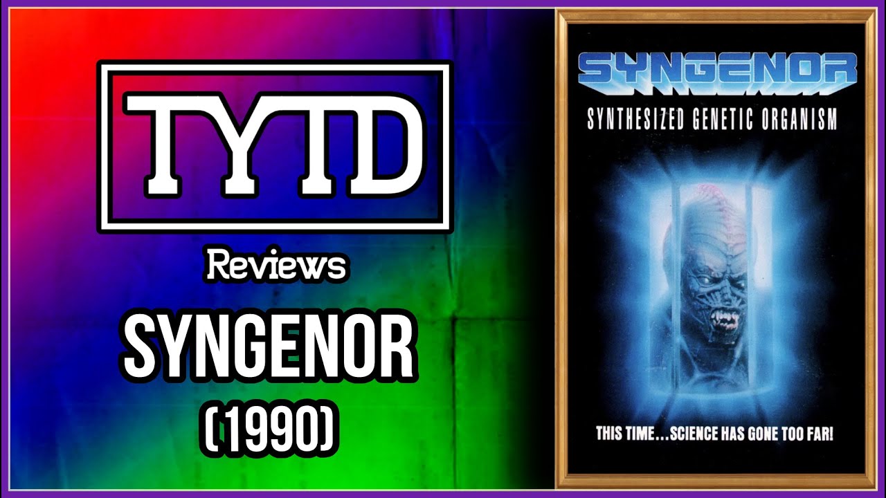 Syngenor (1990) - TYTD Reviews