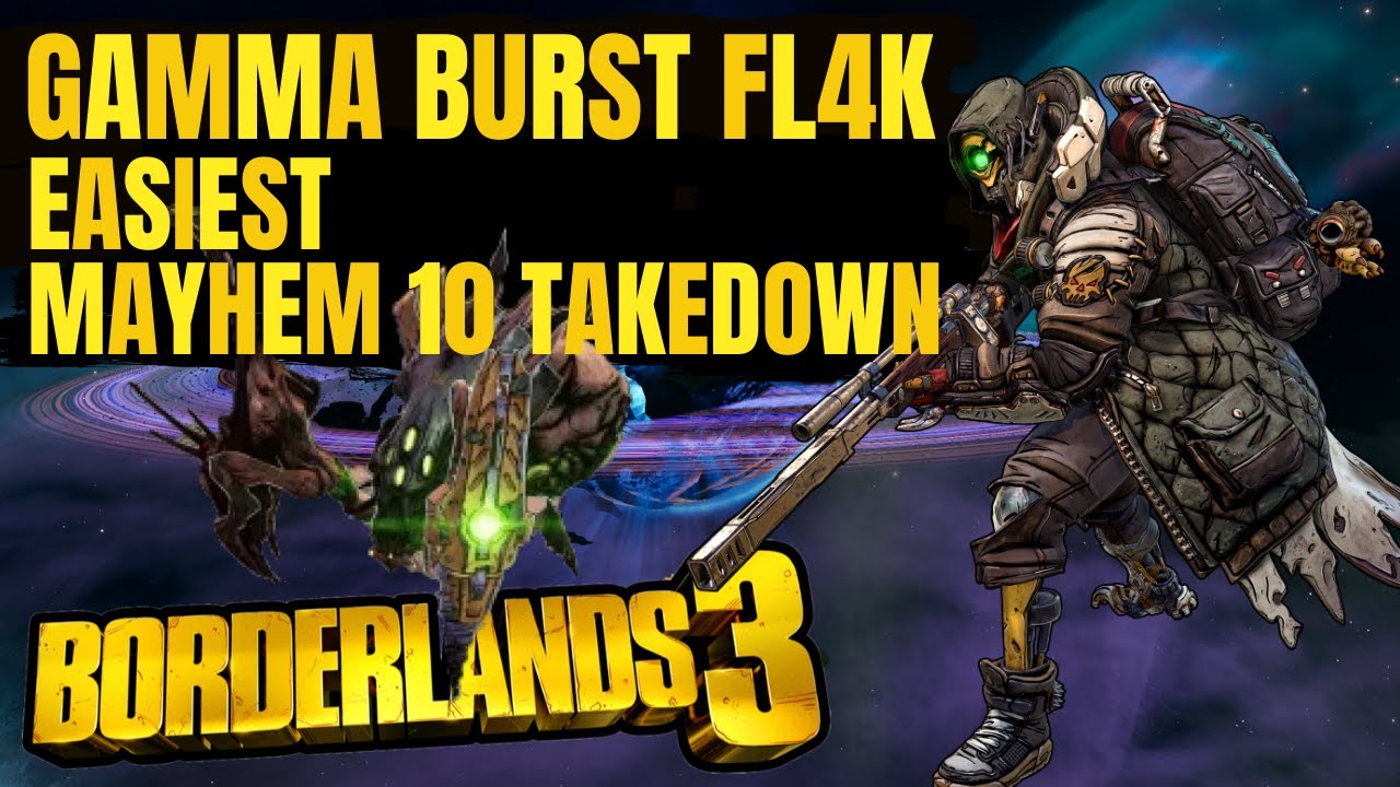 Mayhem 10 Gamma Burst FL4K Makes Guardian Takedown EASY! Borderlands 3 *HIGH DAMAGE AND MOBBING*