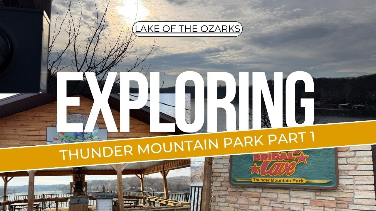 Lake of the Ozarks | Thunder Mountain Park Part 1