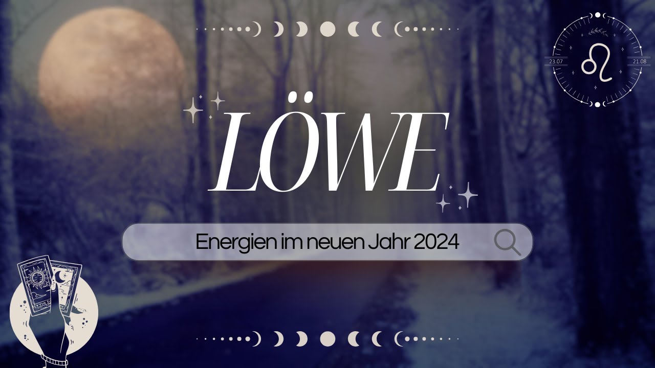 LÖWE I Fokus umlenken; Den richtigen Weg finden; Mit Altem abschließen 🌟 I Neujahrslegung 2024