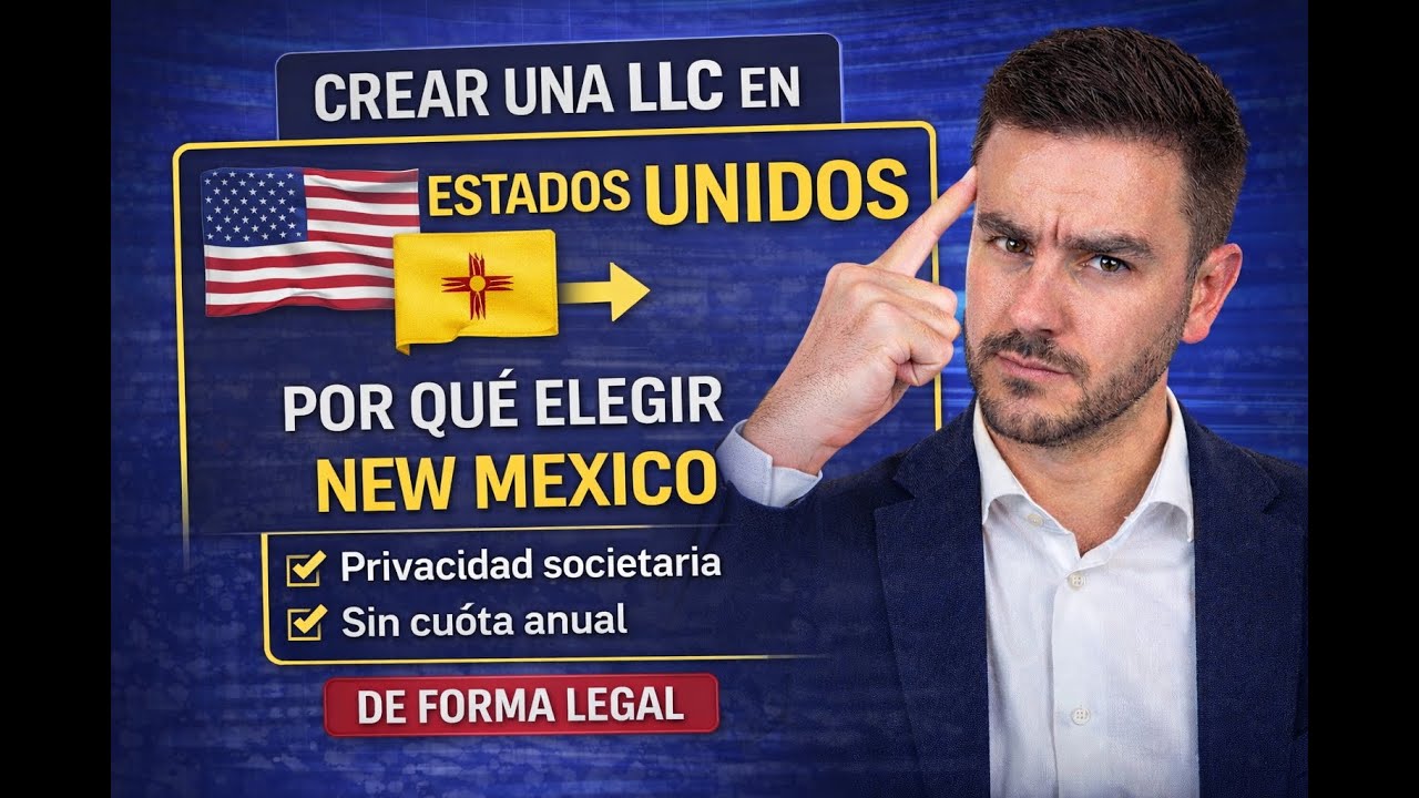 Cómo crear una LLC en Estados Unidos: por qué elegir New Mexico
