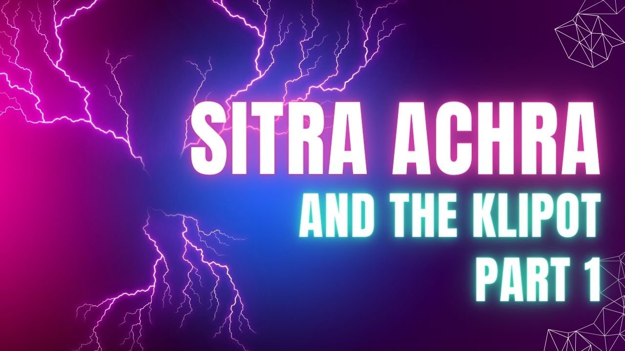 Talmud Vibes - Sitra Achra and the Klippot - Part 1