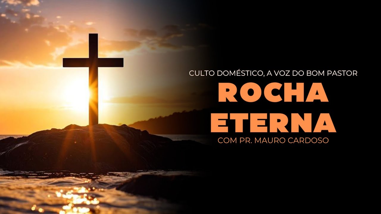 Culto Doméstico: Rocha Eterna (02.02.26)  Pr. Mauro Cardoso - Anápolis - GO