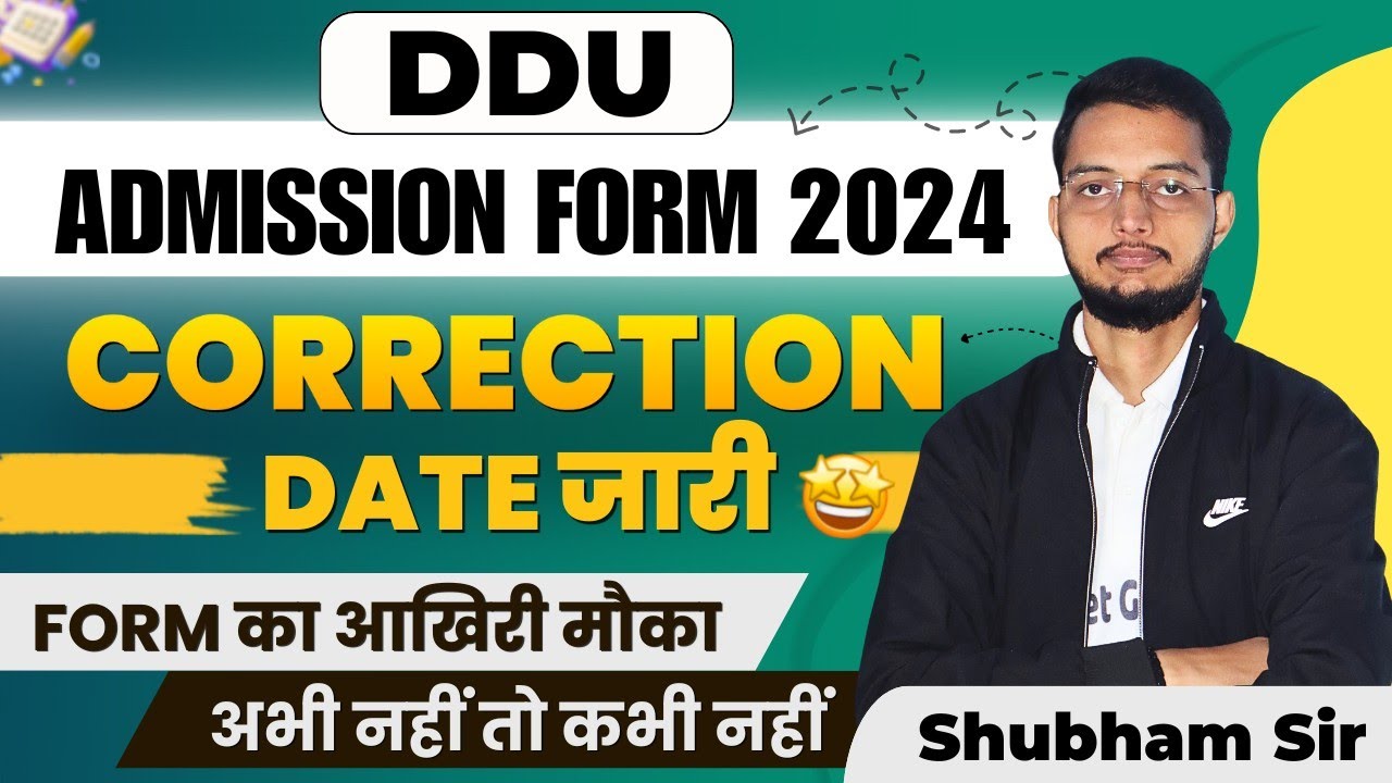 DDU Admission Form 2024 Correction Date | DDU Entrance Exam 2024 Form Last Date | UG & PG Courses