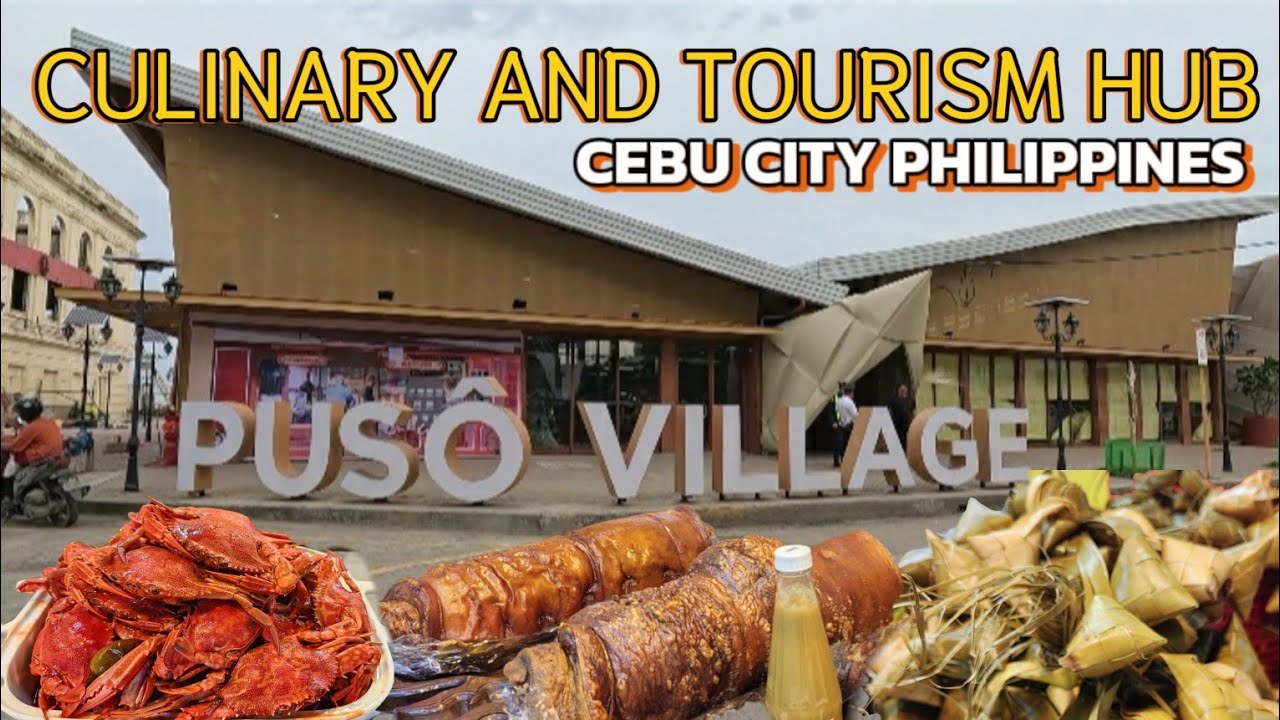 Puso Village Cebu: A Culinary and Cultural Tourism Hub in Cebu City | Cebu Philippines
