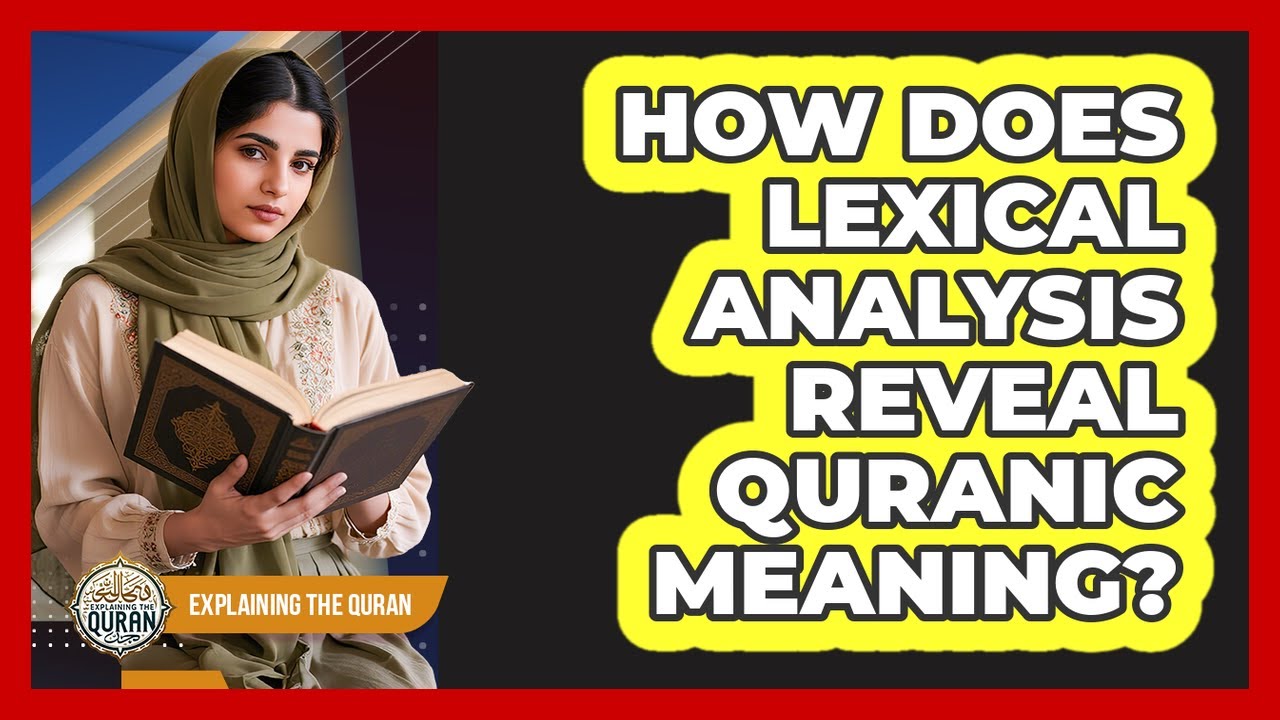 How Does Lexical Analysis Reveal Quranic Meaning?
