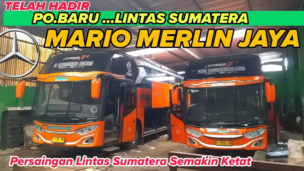 WOW..!! TELAH HADIR,, PO.BARU LINTAS SUMATERA,, PT.MARIO MERLIN JAYA ,MEDAN - B.BATU, MANTAP UNITNYA
