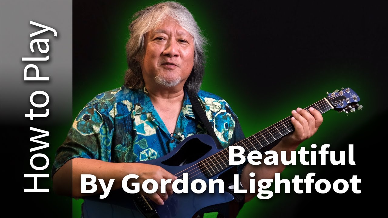 How to Play Beautiful By Gordon Lightfoot on Guitar
