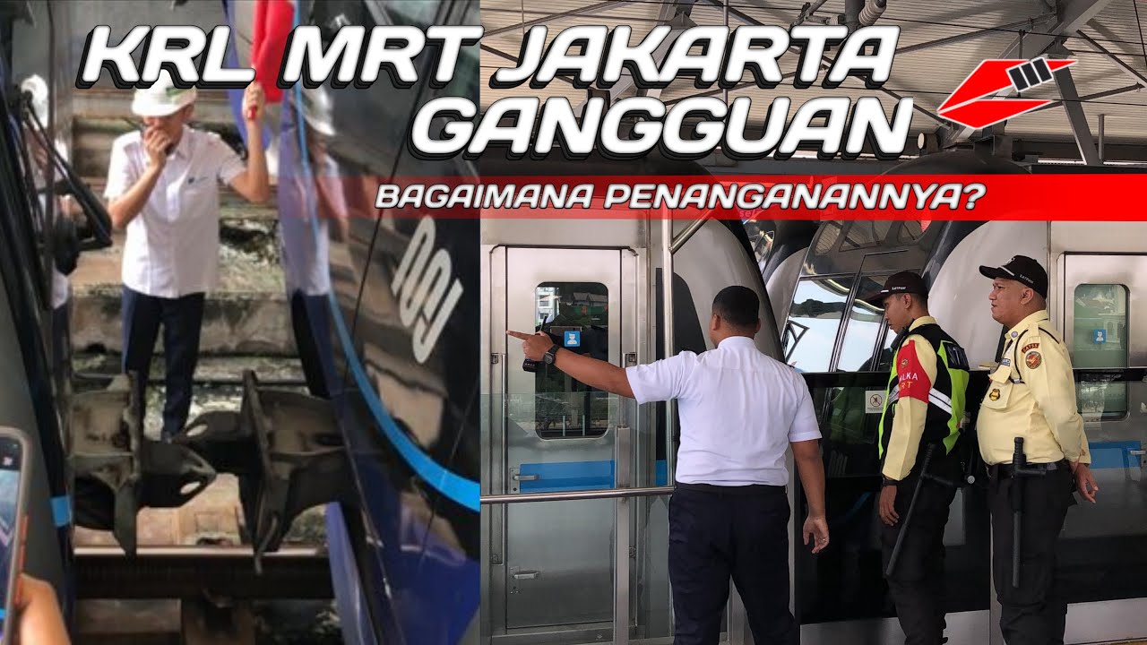 MRT JAKARTA GANGGUAN OPERASIONAL!!! Bagaimana Penanganannya?