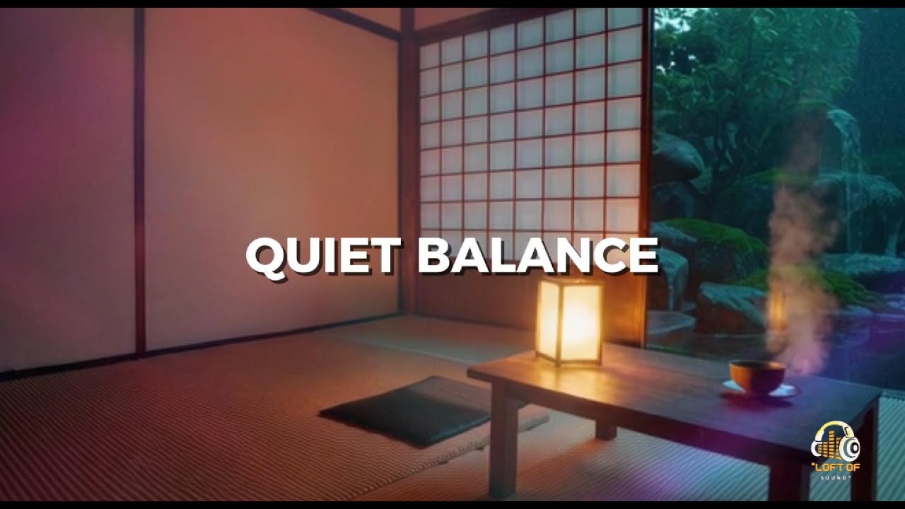 Quiet Balance |  calm chill music for late night work | Loft of Sound