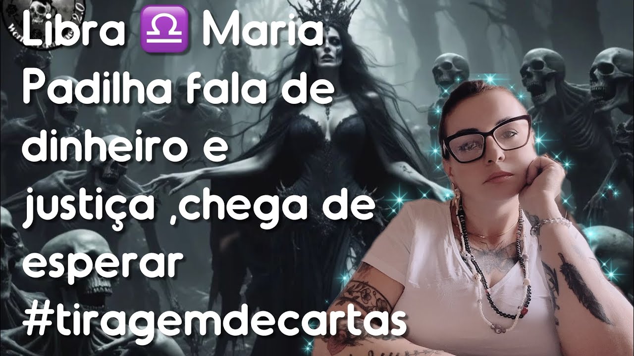 Libra ♎️ Maria Padilha fala de dinheiro e justiça ,chega de esperar #tiragemdecartas 