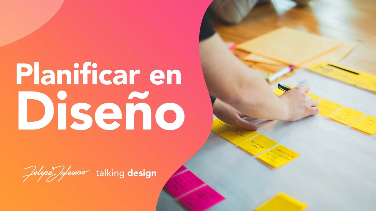 Planificar en Diseño | Talking Design