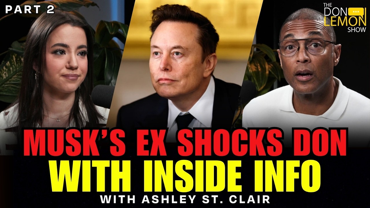 Elon Musk's Ex SHOCKS Don With Inside Info | Part 2