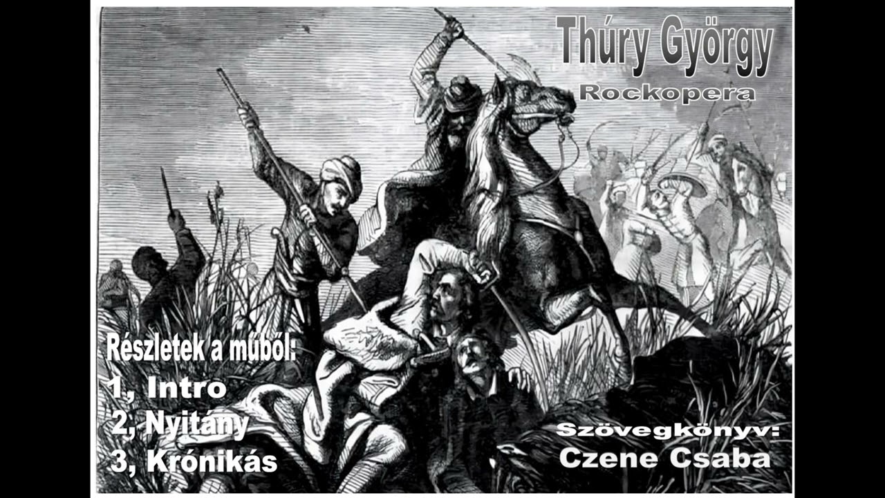 Rockopera Thúry György vitézségéről.(Részletek)