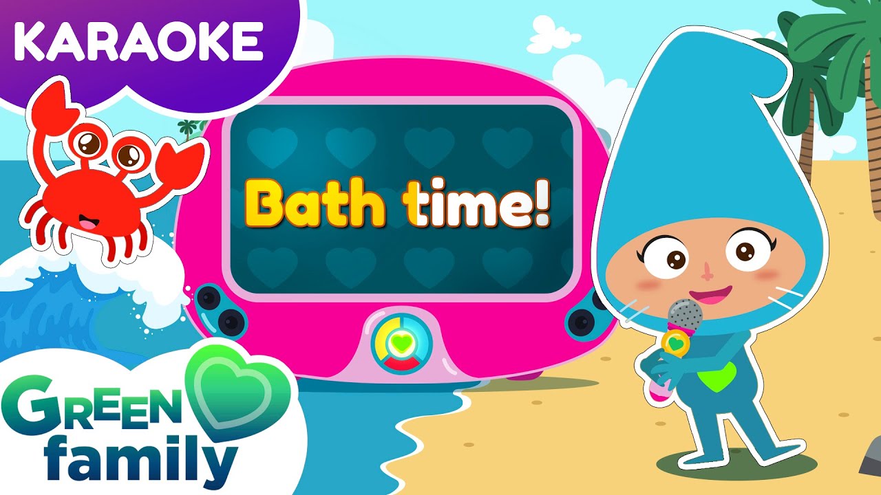 🎤  BATH TIME SONG 🛀   (KARAOKE) 🎤  | Nursery Rhymes in ENGLISH I Green Family Kids Songs
