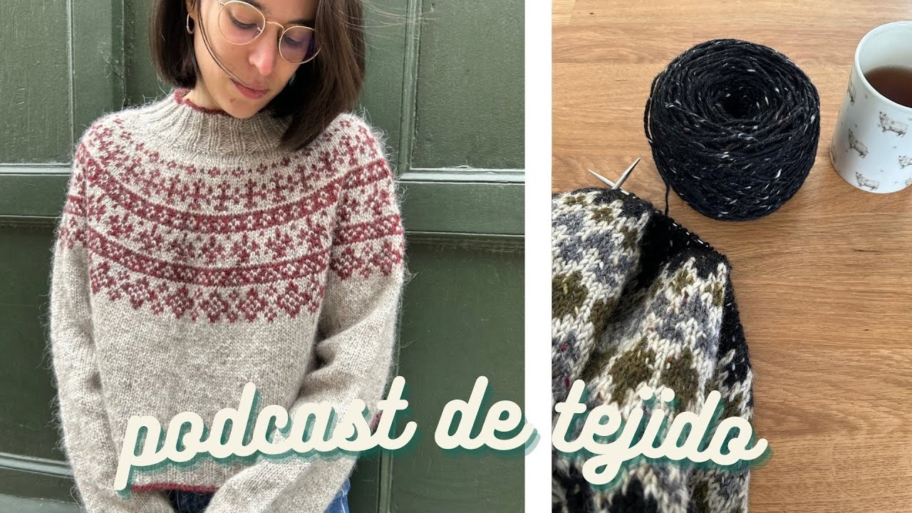 🇪🇸Lanae tricot | Episodio 8| Un podcast con Ana
