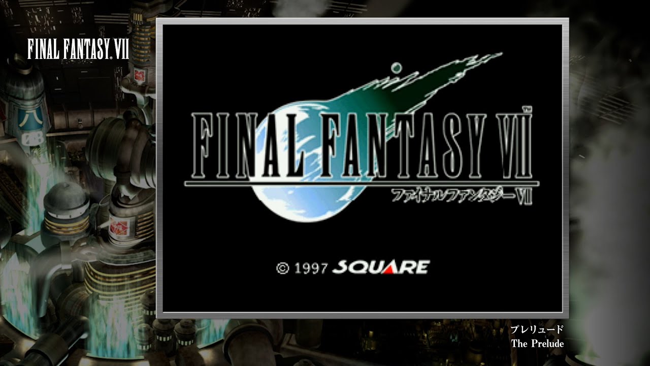 [Video Soundtrack] The Prelude [FINAL FANTASY VII]