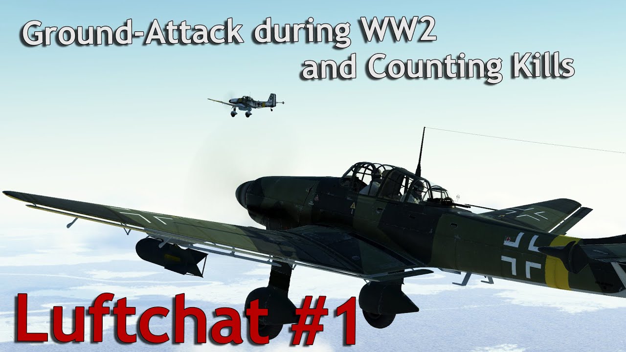⚜ | Luftchat #1 - Ground Attack during WW2 and Counting Kills