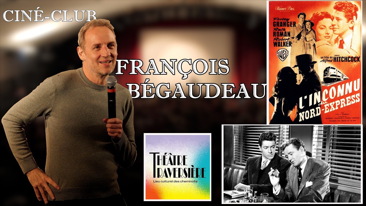 Ciné-club de François Bégaudeau - L'inconnu du Nord-express - Alfred Hitchcock - Théâtre Traversière