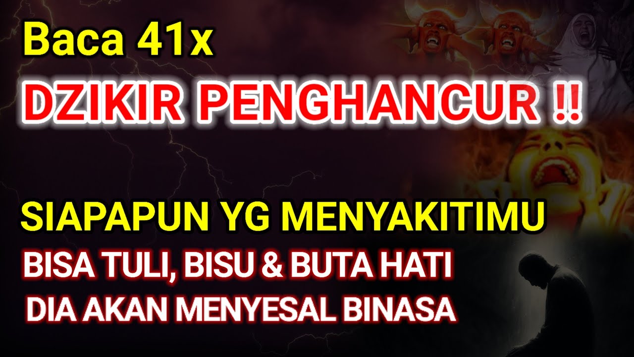 Baca 41x DZIKIR PENGHANCUR INI !! Siapa Pun Yang Menyakiti Kamu Akan Binasa Dengan Sendirinya 😱