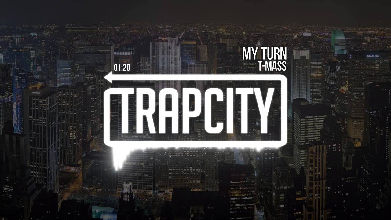 T-Mass - My Turn [Trap City Release]