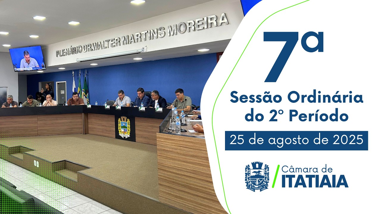 7ª Sessão ordinária do 2º período 25/ 08/ 2025