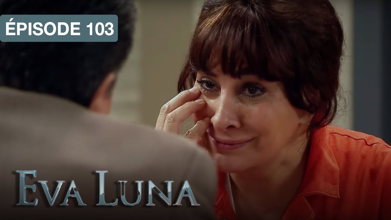 Eva Luna - EP 103 - Le rêve d'une vie nouvelle - série doublée en français
