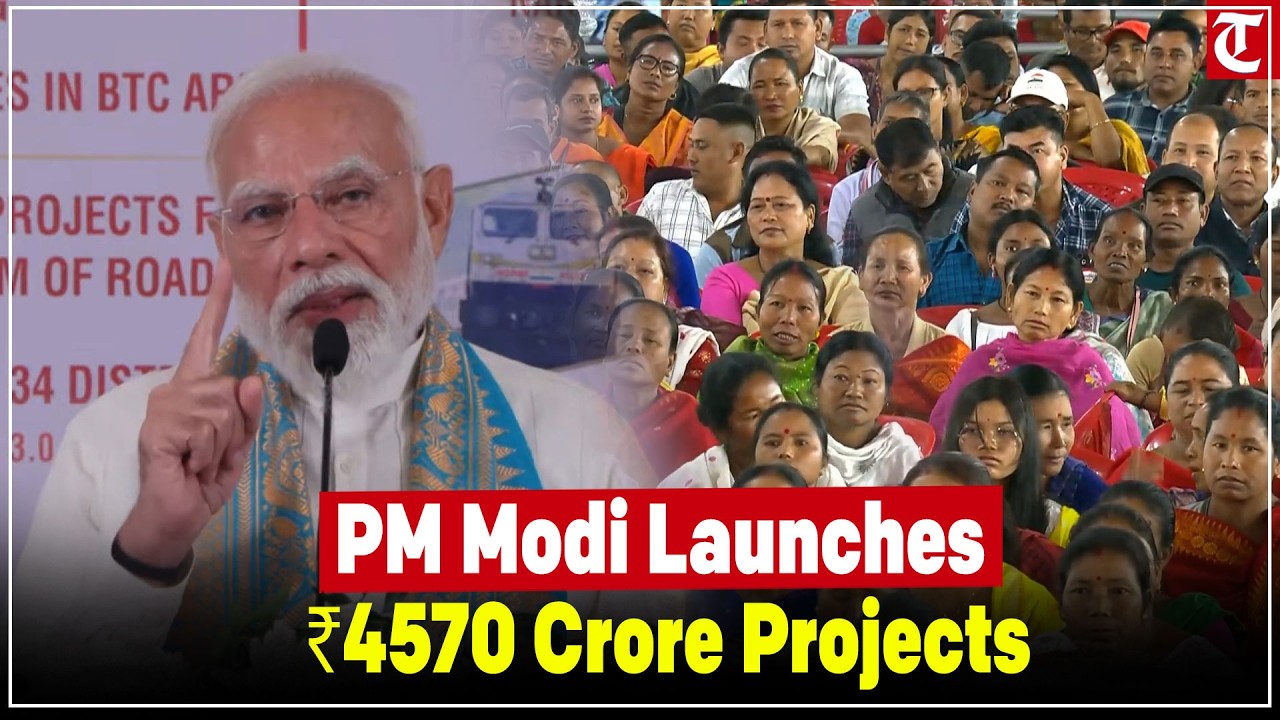 PM Modi virtually unveils ₹4,570 crore development projects in Assam’s Kokrajhar