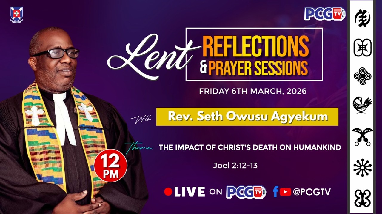 || LENT REFLECTIONS || DAY 15 || REV. SETH OWUSUAGYEKUM || 6TH MARCH 2026 ||