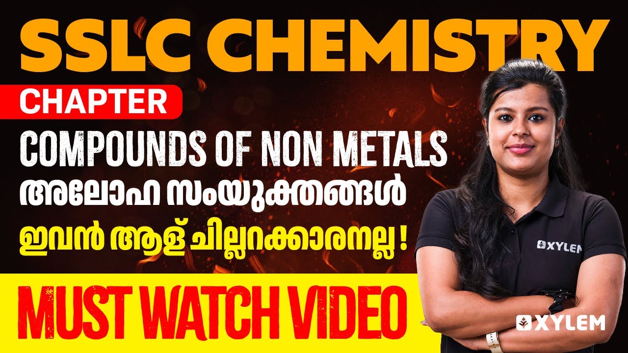 SSLC Chemistry - Chapter: Compounds of Non Metals /അലോഹ സംയുക്തങ്ങൾ -Must Watch Video!| Xylem Asthra