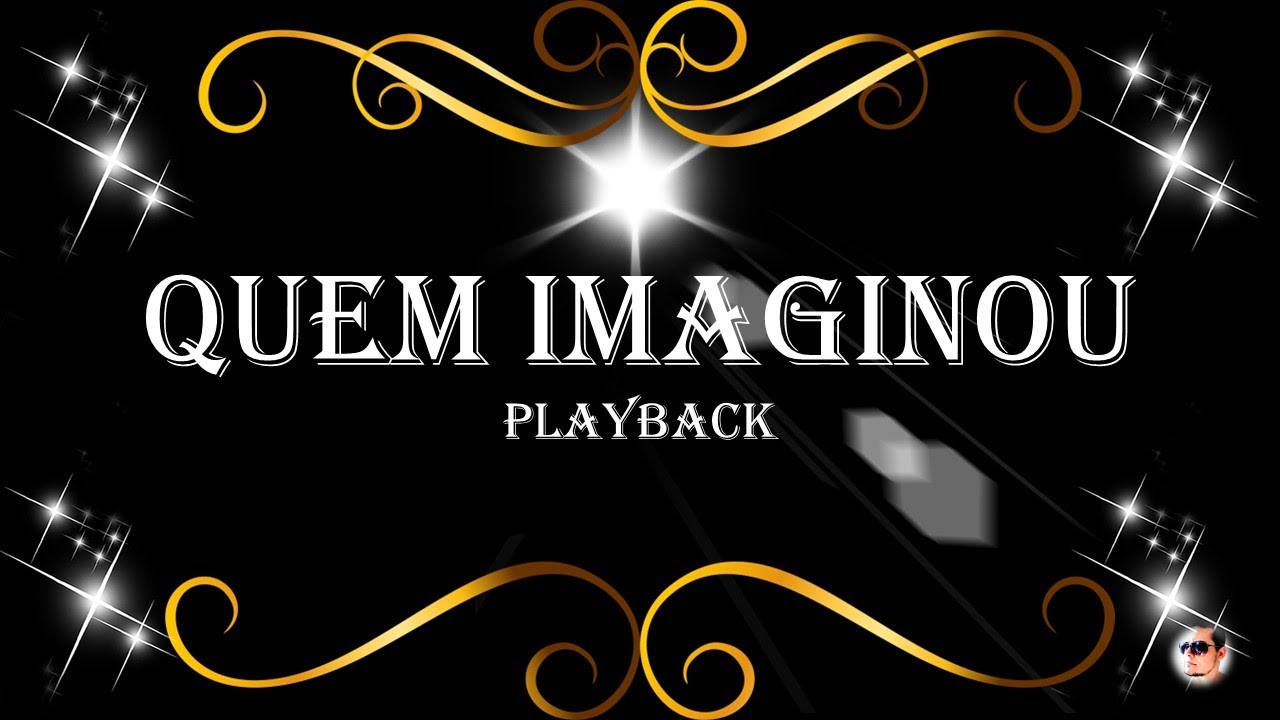 QUEM IMAGINOU - VAGNER DIDA - PLAYBACK - LEGENDADO
