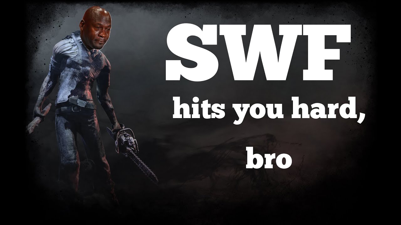 SWF hits you hard, bro.