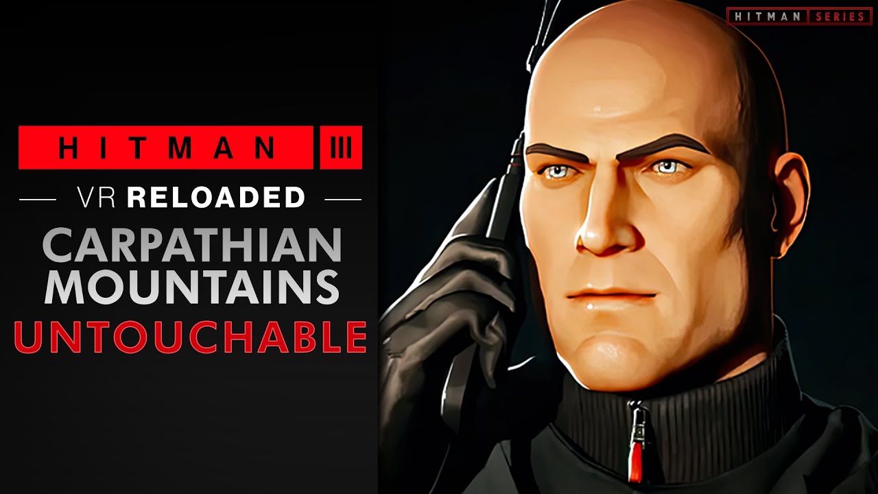 HITMAN 3 VR Reloaded - Carpathian Mountains - Untouchable (Meta Quest 3)