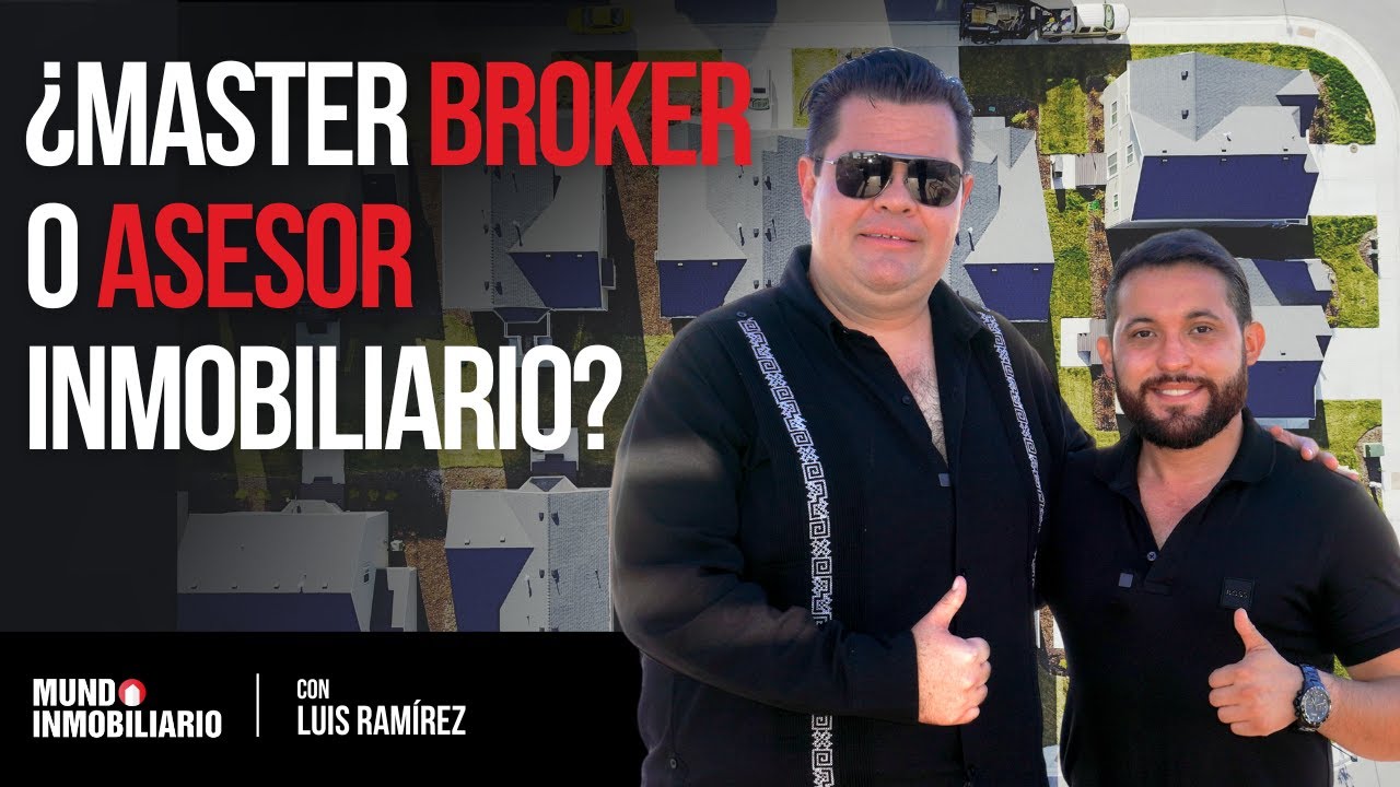 ¿Master Broker o Asesor Inmobiliario?