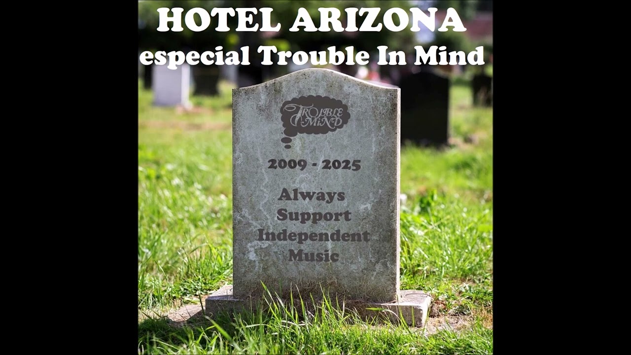 Extracto HOTEL ARIZONA especial Trouble In Mind Records