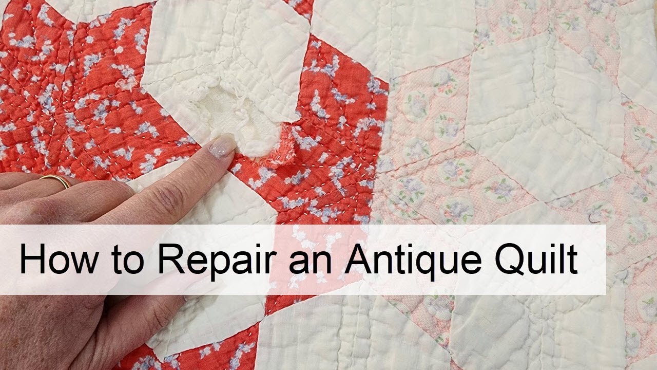 How to Repair Your Antique Quilt
