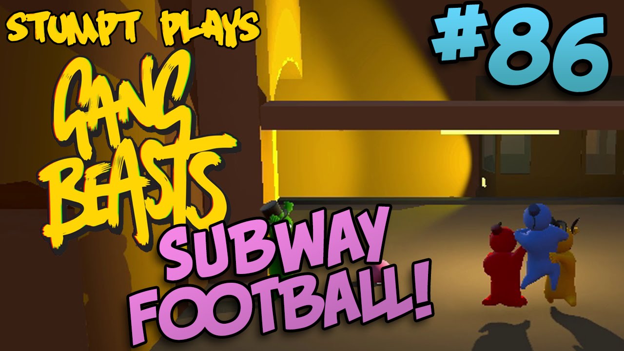 Gang Beasts - #86 - Subway Football!