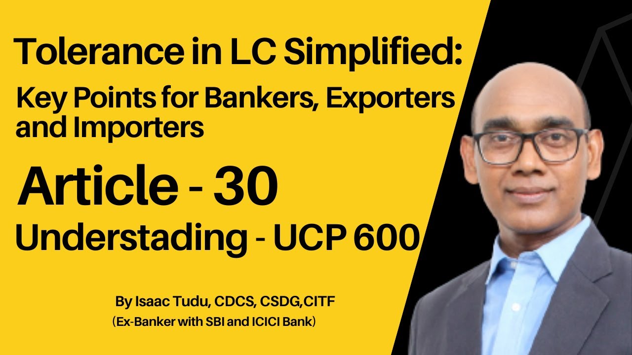 Unlocking the Secrets of UCP 600 Article 30: Tolerance in LC Amount, Quantity and Unit Price