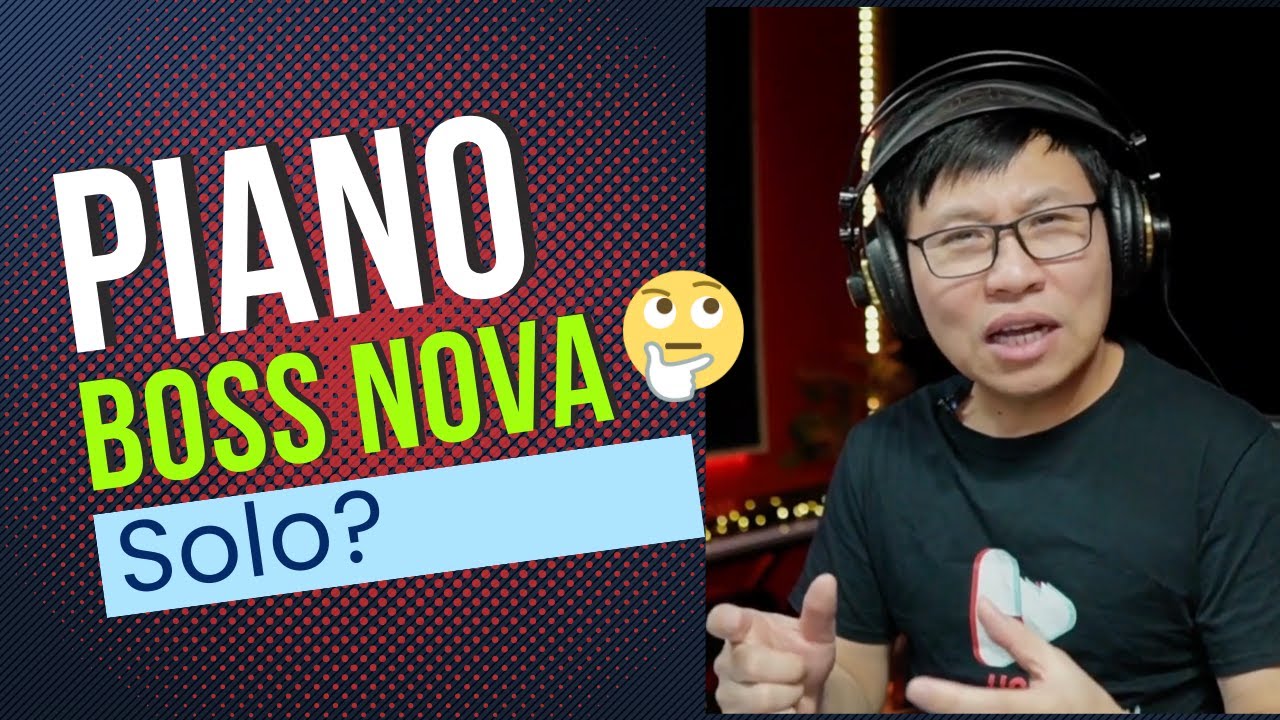 Hướng dẫn Piano Bossa Nova Solo | Scales, Modes, Chords