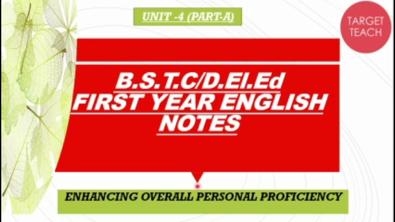 BSTC/D.EL.ED 1ST year ENGLISH NOTES UNIT 4TH ENHANCING OVERALL PERSONAL PROFICIENCY (PART-A)