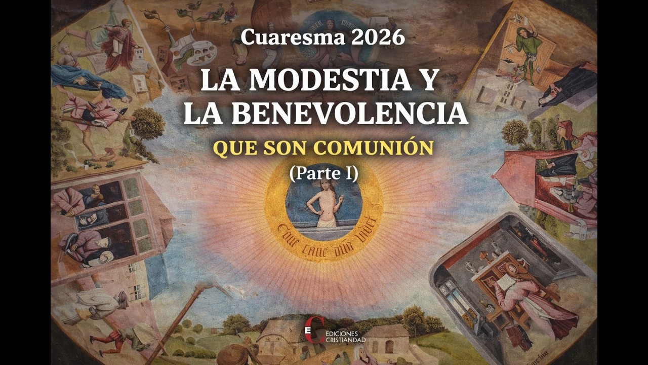 MODESTIA Y BENEVOLENCIA SON COMUNIÓN (Primera parte)