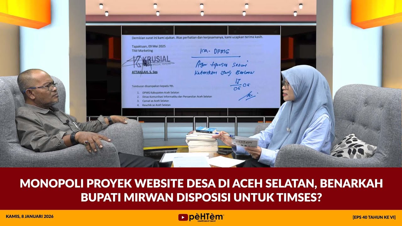 Monopoli Proyek Website Desa di Aceh Selatan, Benarkah BupatiMirwan DisposisiuntukTimses?[Eps.40-VI]