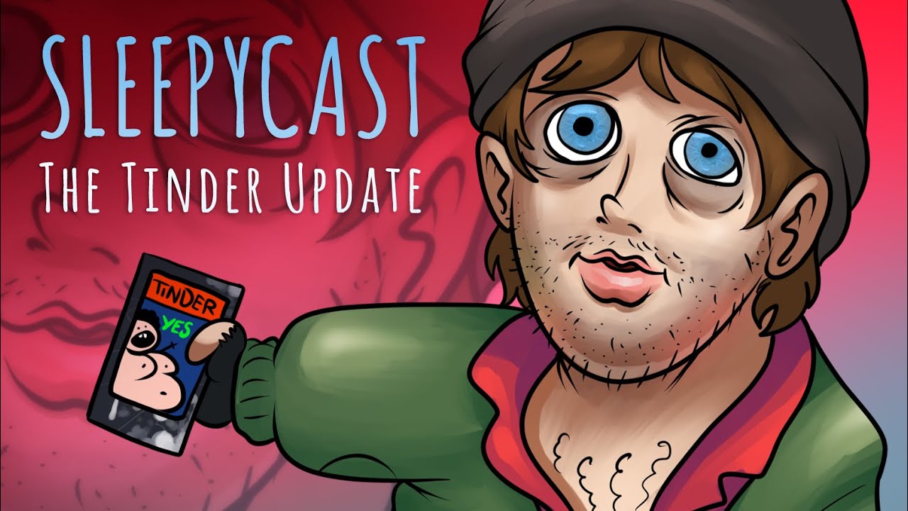 SleepyCast Lost Episode [The Tinder Update]