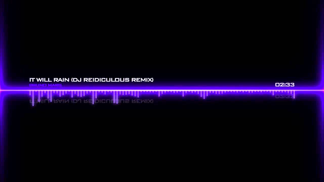Bruno Mars - It Will Rain (Dj Reidiculous Remix)