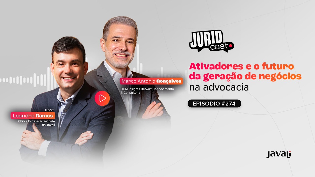 274 | Juridcast | Ativadores e o futuro da geração de negócios na advocacia