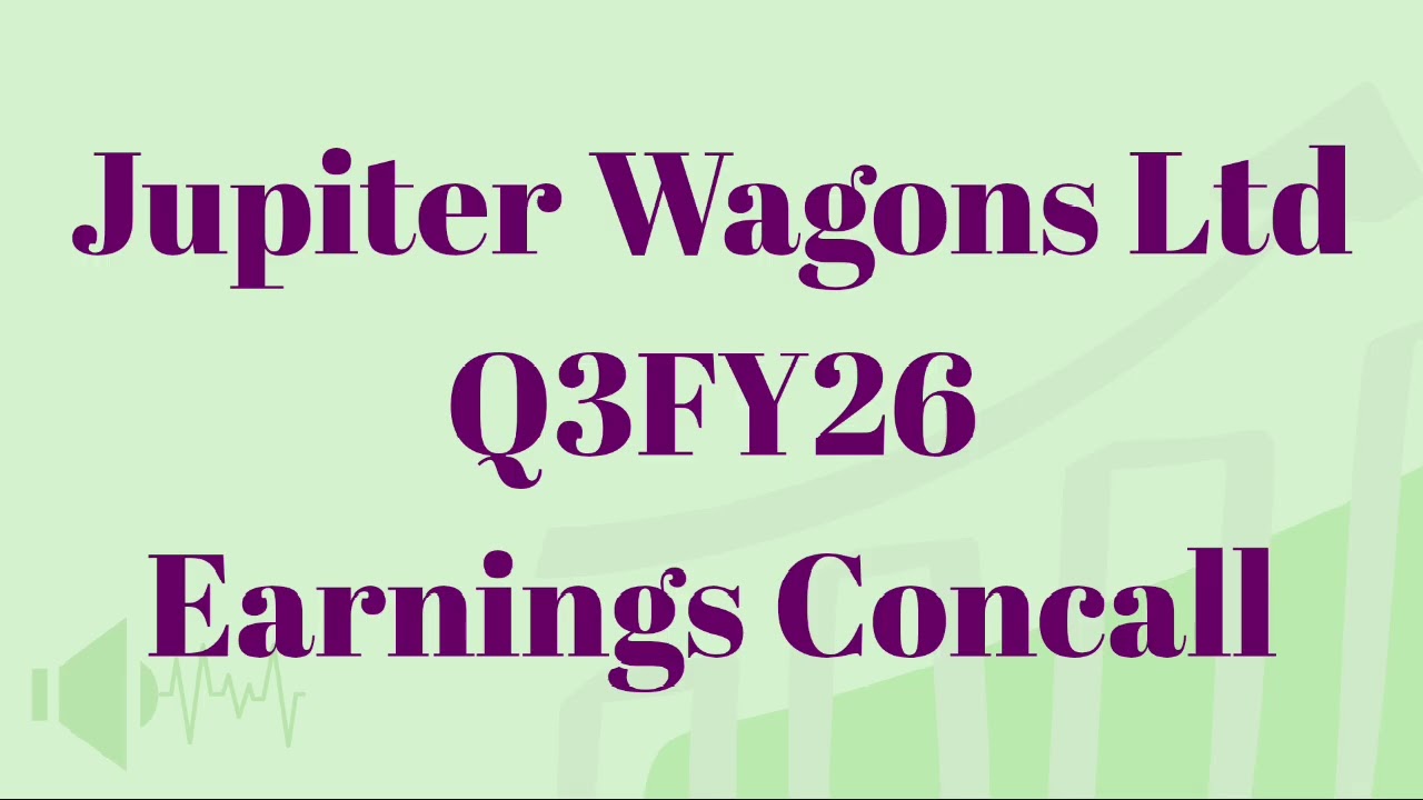 Jupiter Wagons Ltd | Q3FY26 EARNINGS CONCALL