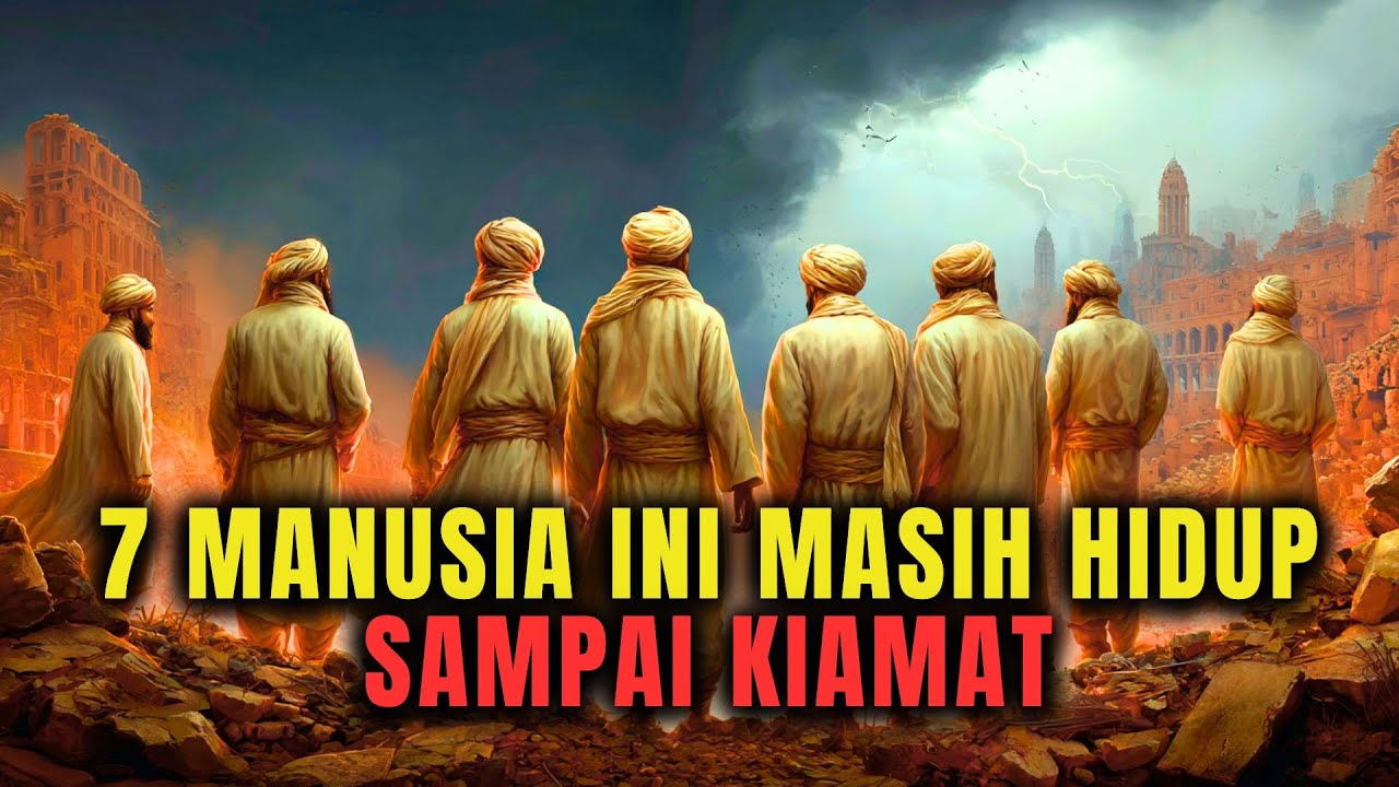7 Orang yang Tidak Akan Pernah Merasakan Kematian hingga Hari Kiamat
