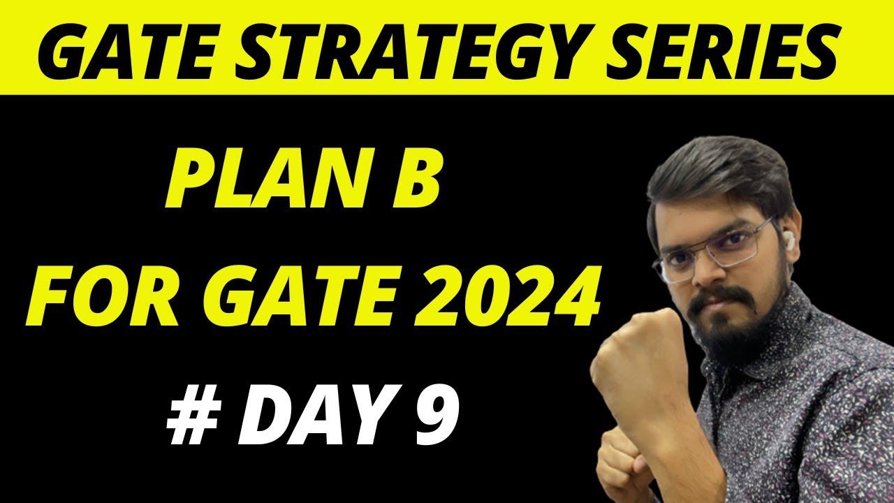 DAY 9 | Plan B for GATE 2024 | GATE Strategy Series for GATE 2024 Exam