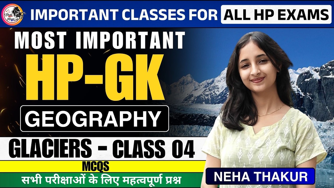 Most Important HP-GK Geography for All HP Exams | Glaciers | Class-04